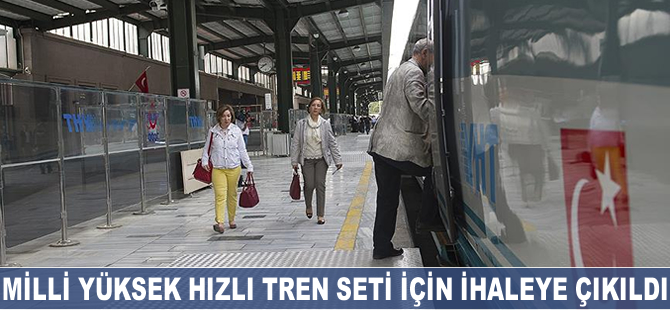 Milli Yüksek Hızlı Tren seti için ihaleye çıkıldı