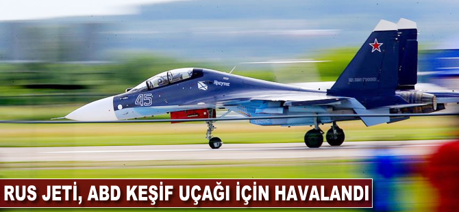 Rus jeti ABD keşif uçağı için havalandı