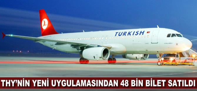 THY'nin yeni uygulamasından 48 bin bilet satıldı