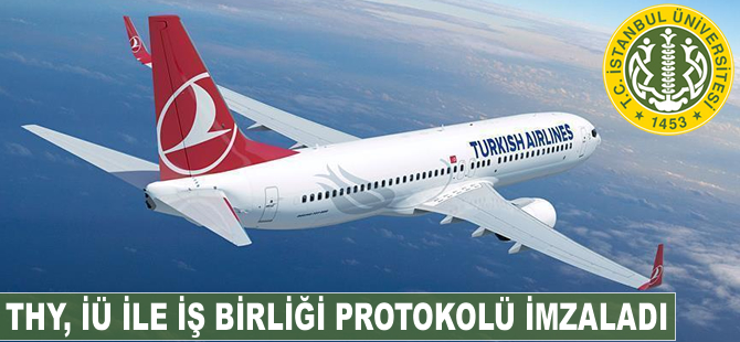 THY ile İstanbul Üniversitesi ile iş birliği protokolü imzaladı