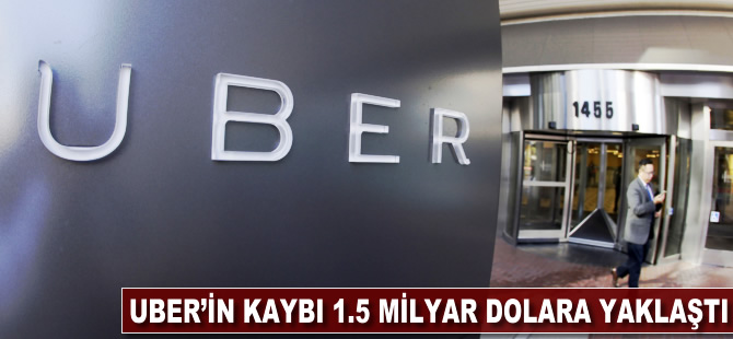 Uber'in kaybı, 1.5 milyar dolara yaklaştı