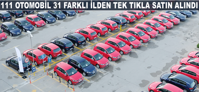 111 otomobil Türkiye’nin 31 farklı ilinden tek tıkla satın alındı