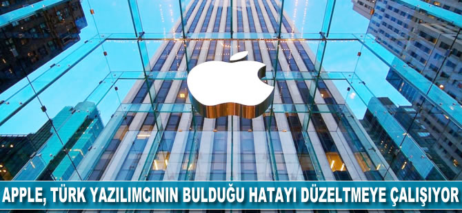 Apple, Türk yazılımcının bulduğu hatayı düzeltmeye çalışıyor