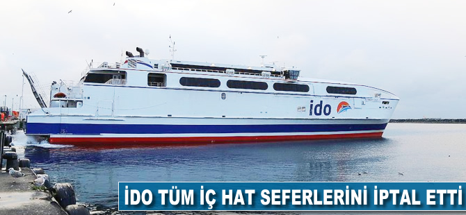 İDO tüm iç hat seferlerini iptal etti