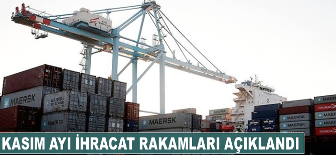 Kasım ayı ihracat rakamı açıklandı