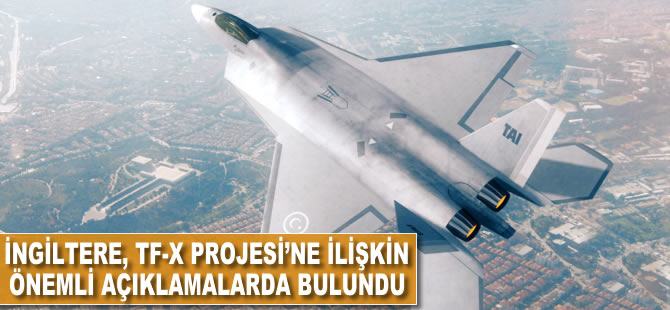 İngiltere, TF-X Projesi'ne ilişkin açıklamalarda bulundu