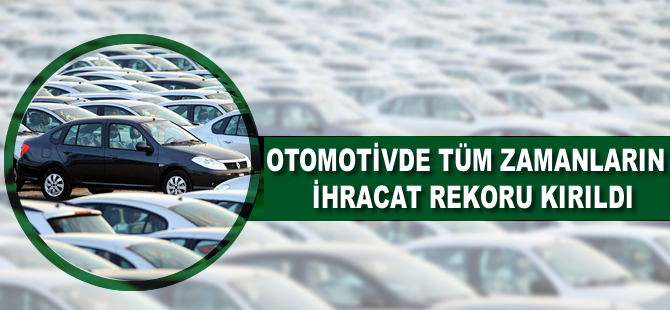 Otomotivde tüm zamanların rekoru kırıldı