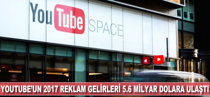 Youtube'un 2017 reklam gelirleri 5.6 milyar dolara ulaştı