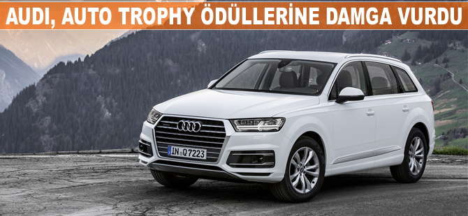 Audi "Auto Trophy” ödüllerine damga vurdu