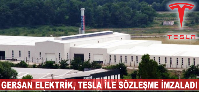 Gersan Elektrik Tesla Netherlands ile sözleşme imzaladı