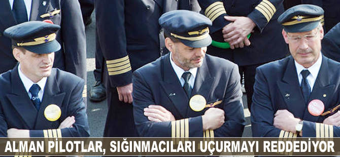 Alman pilotlar, sığınmacıları götürmeyi reddediyor