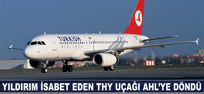 Yıldırım isabet eden THY uçağı Atatürk Havalimanı'na döndü