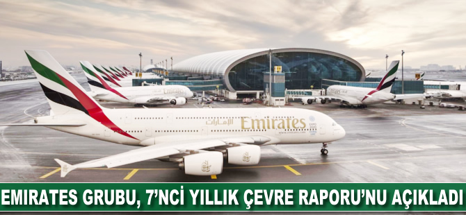 Emirates Grubu, 7. Yıllık Çevre Raporu’nu açıkladı