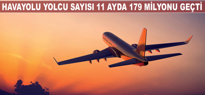 Havayolu yolcu sayısı 11 ayda 179 milyonu geçti