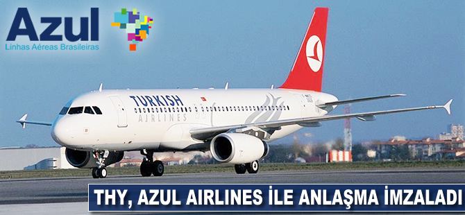 THY, Brezilyalı Azul Airlines ile anlaşma imzaladı