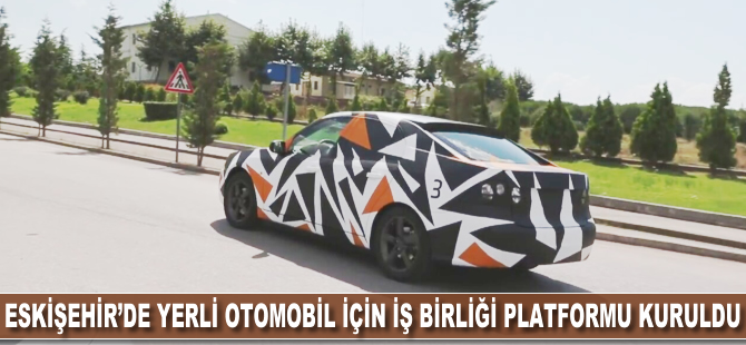 Eskişehir'de yerli otomobil için iş birliği platformu kuruldu