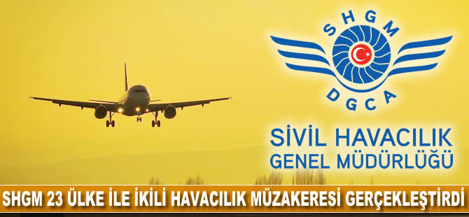 SHGM 23 ülke ile ikili havacılık müzakeresi gerçekleştirdi