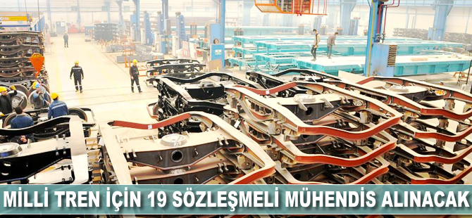 Milli Tren için 19 sözleşmeli mühendis alınacak