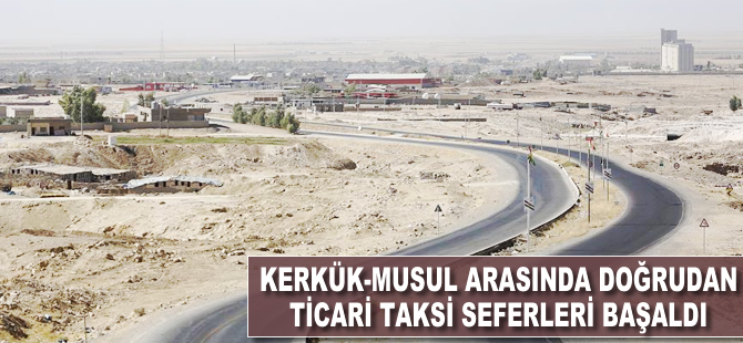 Kerkük-Musul arasında doğrudan ticari taksi seferleri başladı