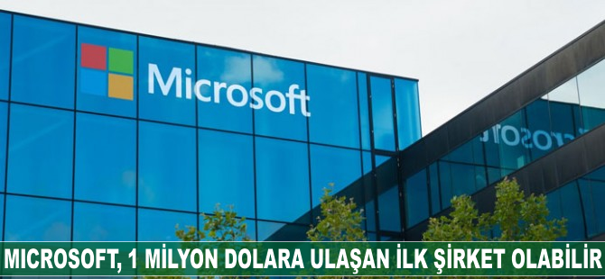 Microsoft, 1 trilyon dolara ulaşan ilk şirket olabilir