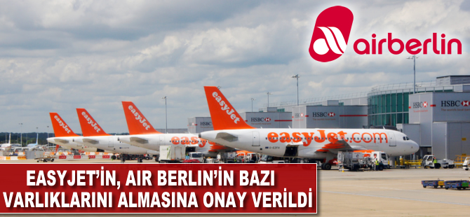 Easyjet'in Air Berlin'in bazı varlıklarını almasına onay verildi