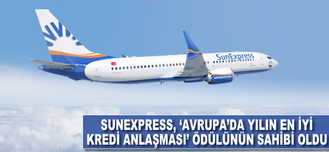 Sunexpress, ‘Avrupa’da Yılın En İyi Kredi Anlaşması’ ödülünün sahibi oldu