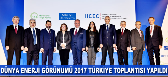 Dünya Enerji Görünümü 2017 Türkiye toplantısı yapıldı