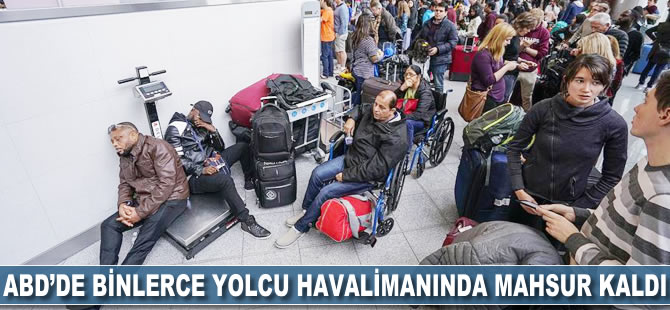 ABD'de binlerce yolcu havalimanında mahsur kaldı