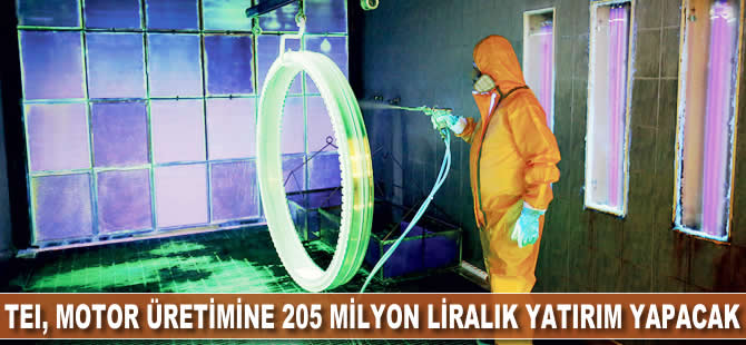 TEI, motor üretimine 205 milyon liralık yatırım yapacak