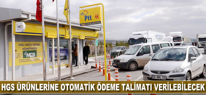 HGS ürünlerine otomatik ödeme talimatı verilebilecek