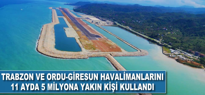 Trabzon ve Ordu-Giresun havalimanlarını 11 ayda 5 milyona yakın yolcu kullandı