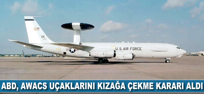 ABD, AWACS uçaklarını kızağa çekme kararı aldı