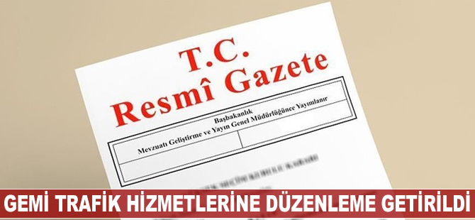 Gemi trafik hizmetlerine düzenleme getirildi