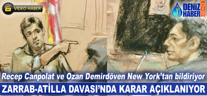 Zarrab-Atilla Davası'nda karar açıklanıyor