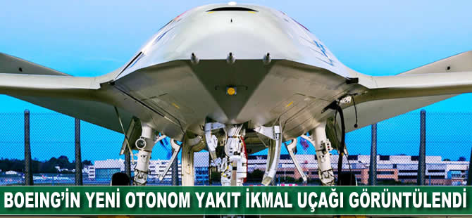 Boeing'in yeni otonom yakıt ikmal uçağı görüntülendi