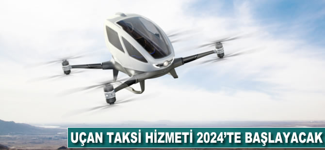 Uçan taksi hizmeti 2024'te başlayacak