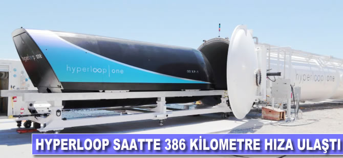 Hyperloop saatte 386 kilometre hıza ulaştı