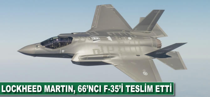 Lockheed Martin 66'ncı F-35'i teslim etti