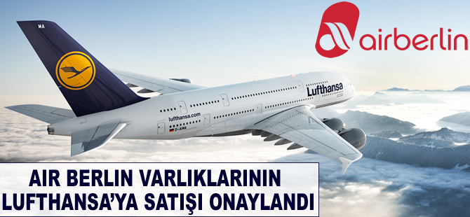 Lufthansa'nın Air Berlin varlıklarını satın alması onaylandı