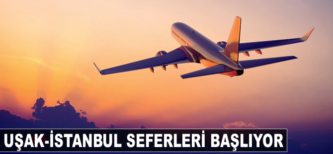 Uşak-İstanbul seferleri başlıyor