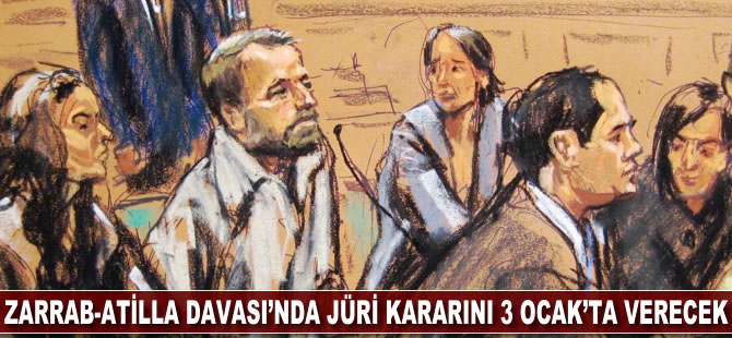 Zarrab-Atilla Davası'nda jürinin kararı 3 Ocak'a kaldı