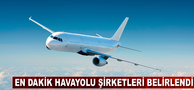 En dakik havayolu şirketleri belirlendi