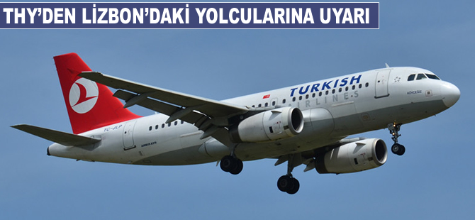 THY'den Lizbon'daki yolculara uyarı