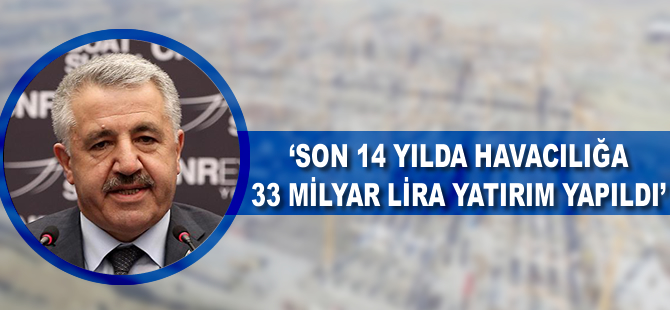 Son 14 yılda havacılığa 33 milyar lira yatırım yapıldı