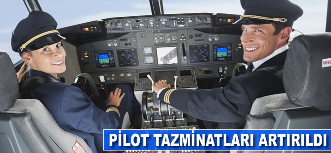 Pilot tazminatları artırıldı