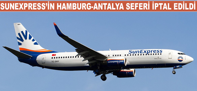 SunExpress'in Hamburg-Antalya seferi iptal edildi