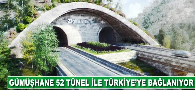 Gümüşhane 52 tünel ile Türkiye'ye bağlanıyor