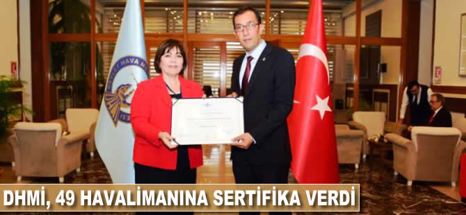 DHMİ, 49 havalimanına sertifika verdi