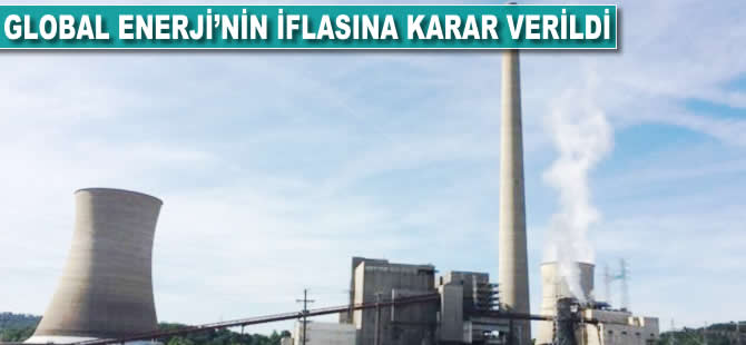 Global Enerji'nin iflasına karar verildi