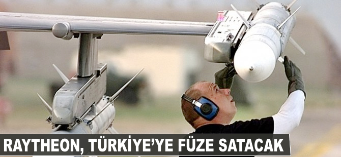 Raytheon, Türkiye'ye füze satacak